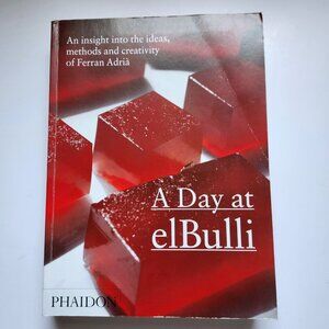 A Day At elBulli: Ferran Adria Ideas Methods & Creativity Phaidon 2010 Paperback